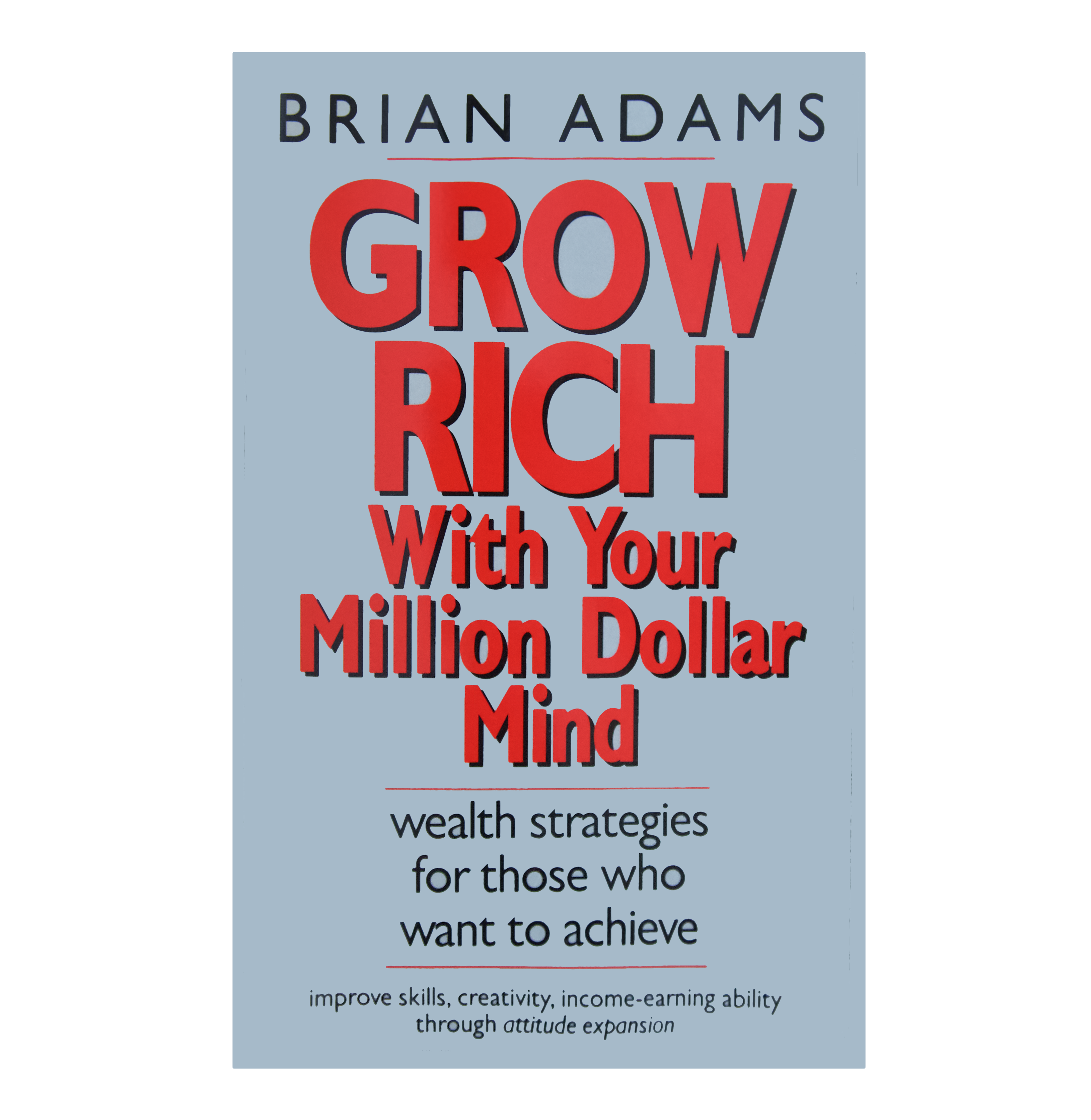 BRIAN ADAMS - GROW RICH WITH YOUR MILLION DOLLAR MIND